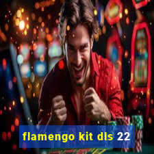 flamengo kit dls 22